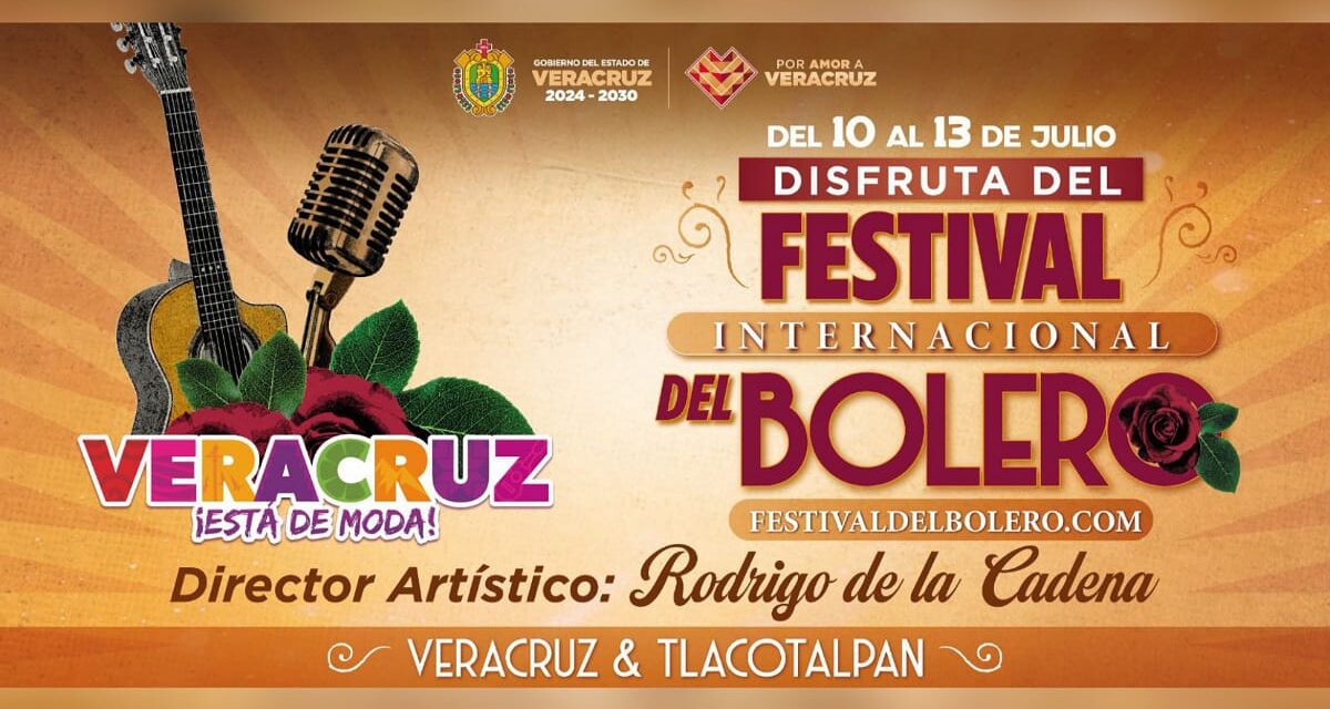 ‘Festival del Bolero’ en Tlacotalpan y Veracruz traerá importante derrama y movilidad económica
