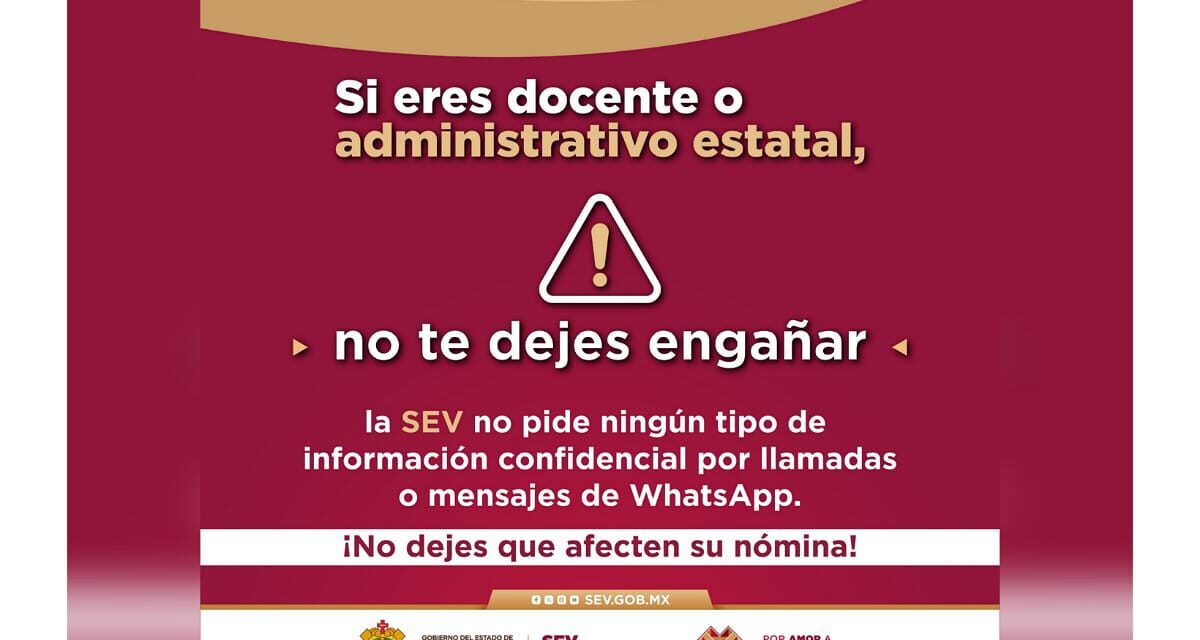 Advierte SEV al magisterio no dejarse engañar con llamadas o mensajes de WhatsApp