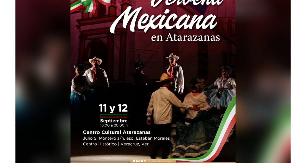 Invita SECVER a la Verbena Mexicana en el Centro Cultural Atarazanas