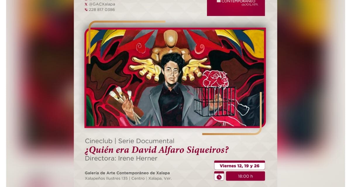 Invita SECVER a las proyecciones del documental sobre Siqueiros en la GACX