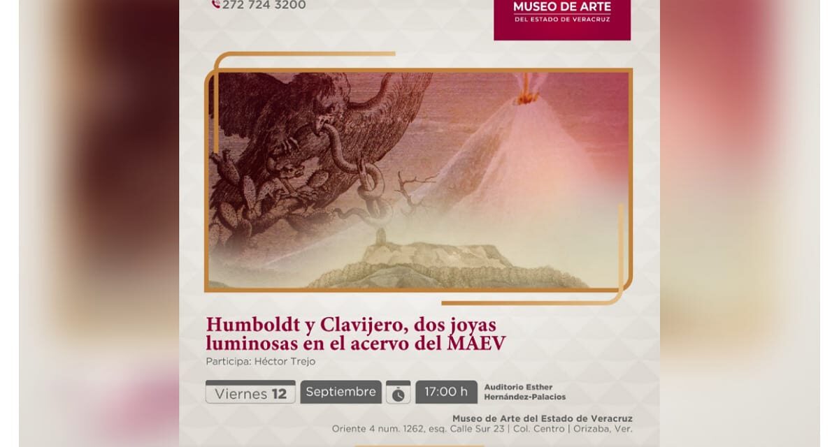 Este viernes, participa en el conversatorio de Humboldt y Clavijero en el MAEV