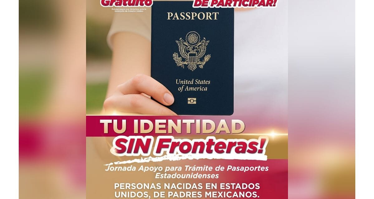 Gobierno de Veracruz acerca jornada para trámites de pasaporte estadounidense a hijos de migrantes