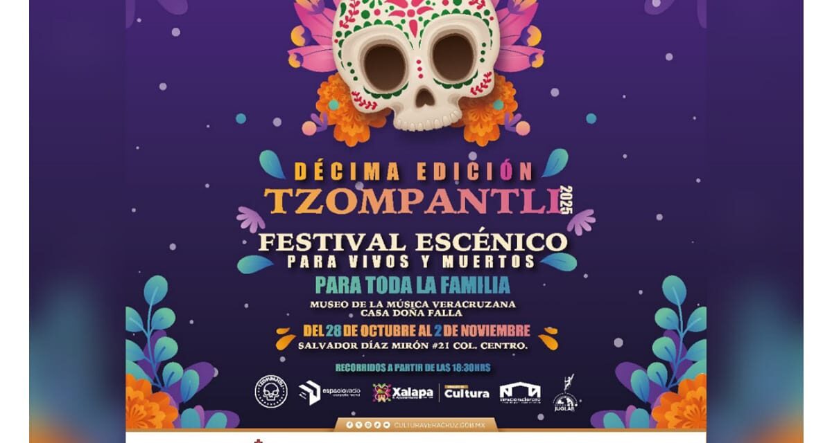 La SECVER invita a la Décima Edición del Festival Escénico Tzompantli en Xalapa