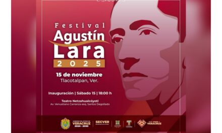 Invita SECVER al Festival Agustín Lara 2025 en Tlacotalpan