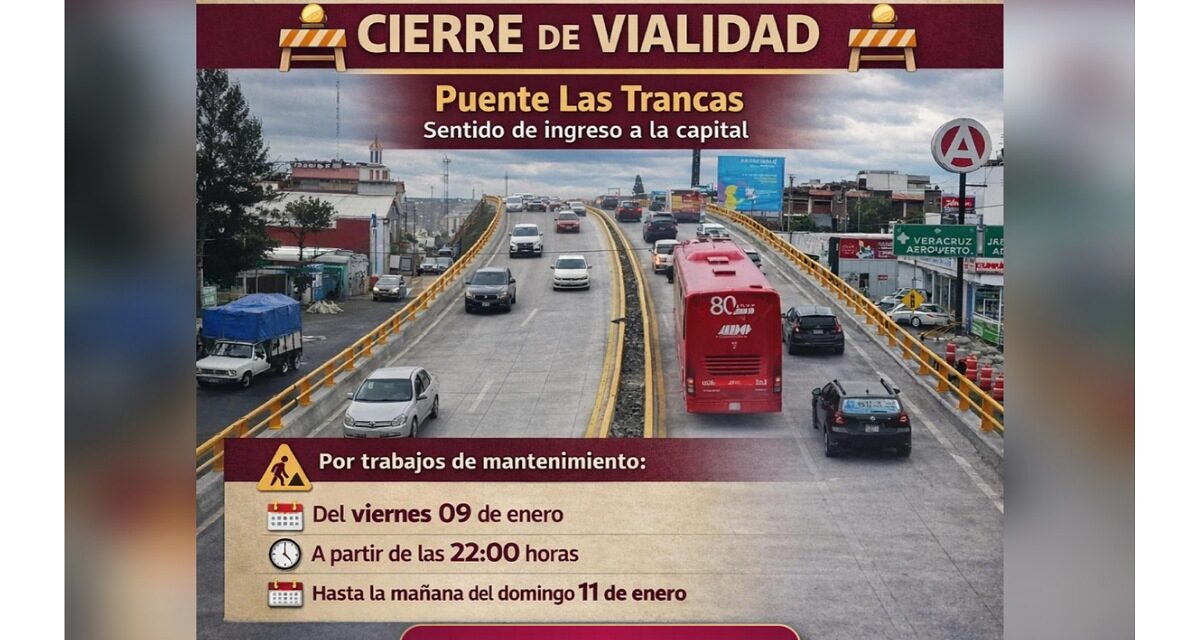 Por mantenimiento, cierre del puente Las Trancas en sentido de ingreso a Xalapa