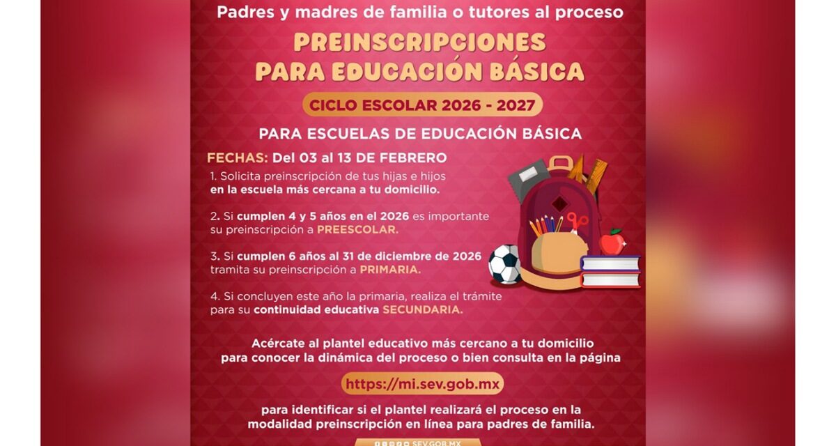 Publica SEV convocatoria para preinscripciones en Educación Básica