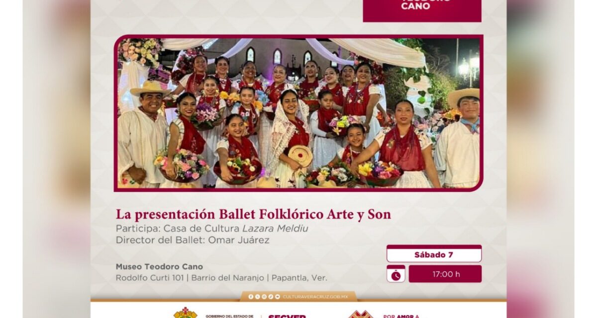 Invita SECVER a exhibición de ballet folklórico en el Museo Teodoro Cano