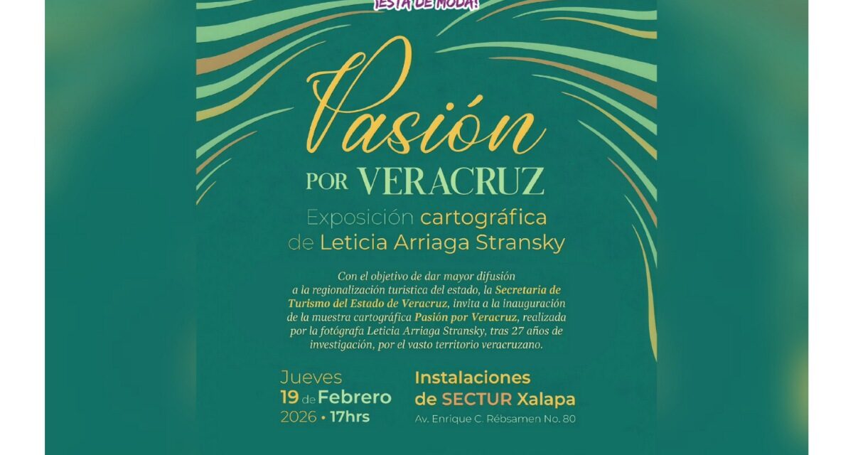 Con Pasión por Veracruz, SECTUR impulsa la proyección turística del estado
