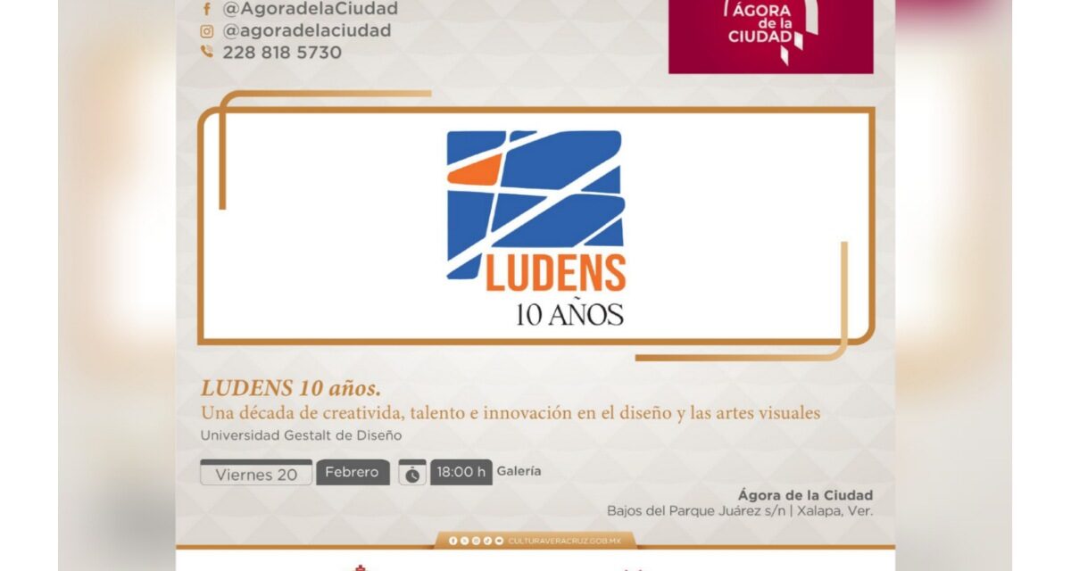 Inaugurará SECVER la exposición Ludens 10 años, en el Ágora de la Ciudad