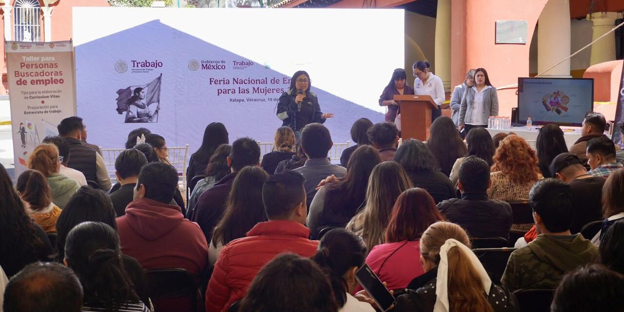 Feria Nacional de Empleo para las Mujeres oferta 741 vacantes en Xalapa