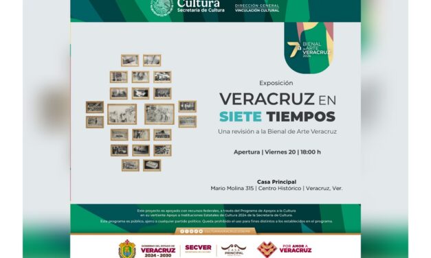 Arte, memoria y crítica: Veracruz en siete tiempos se presenta en Casa Principal