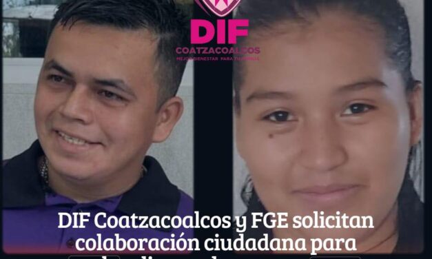 DIF Coatzacoalcos y FGE solicitan colaboración ciudadana para localizar a dos personas desaparecidas