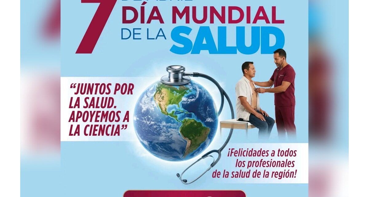 Día Mundial de la Salud: Un compromiso de todos