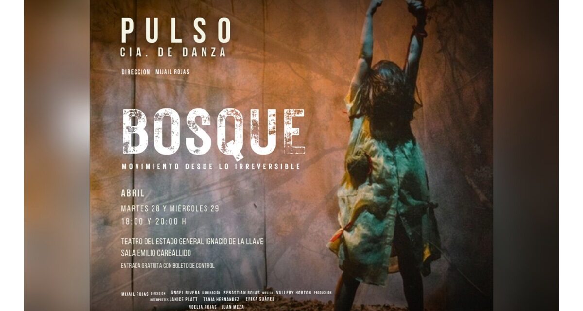 Celebra SECVER Día Internacional de la Danza con la puesta Bosque, Movimiento desde lo irreversible