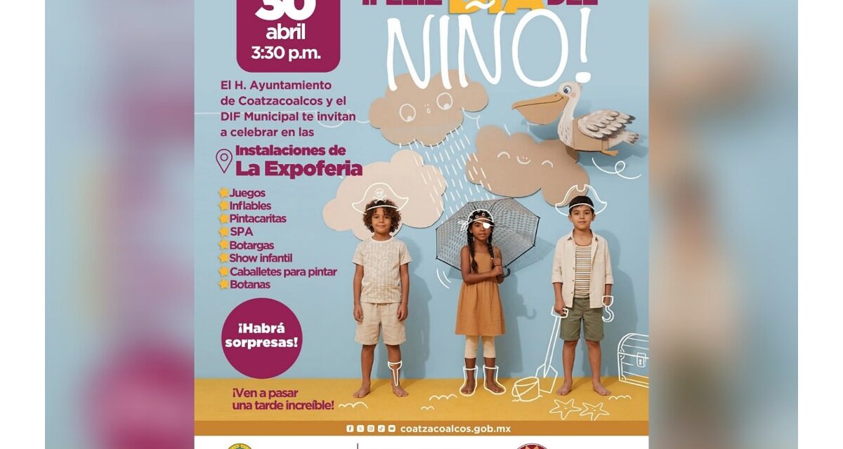 DIF y Ayuntamiento de Coatzacoalcos celebran el Día del Niño el 30 de abril en la Expo Feria