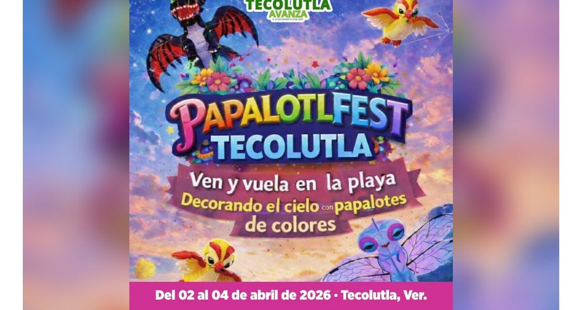 Esta Semana Santa, Tecolutla te espera con el PapalotlFest 2026