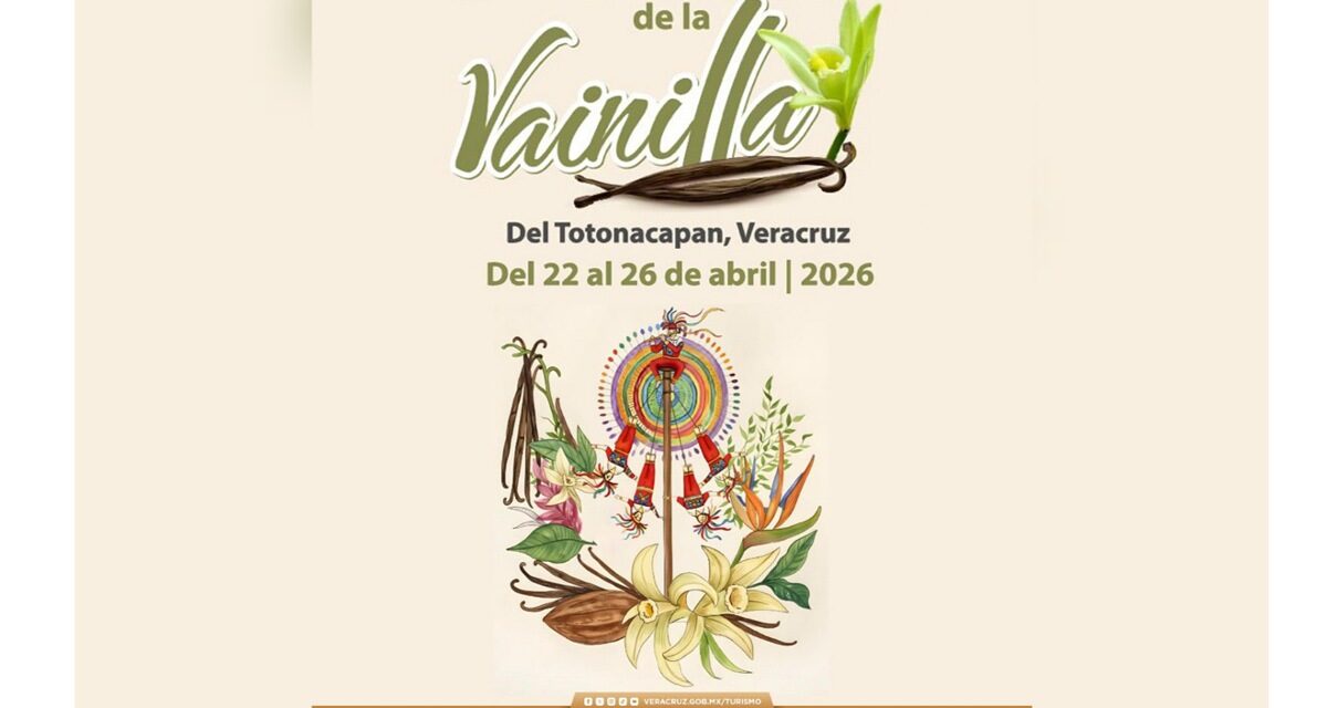 Festival de la Vainilla recorrerá el Totonacapan del 22 al 26 de abril