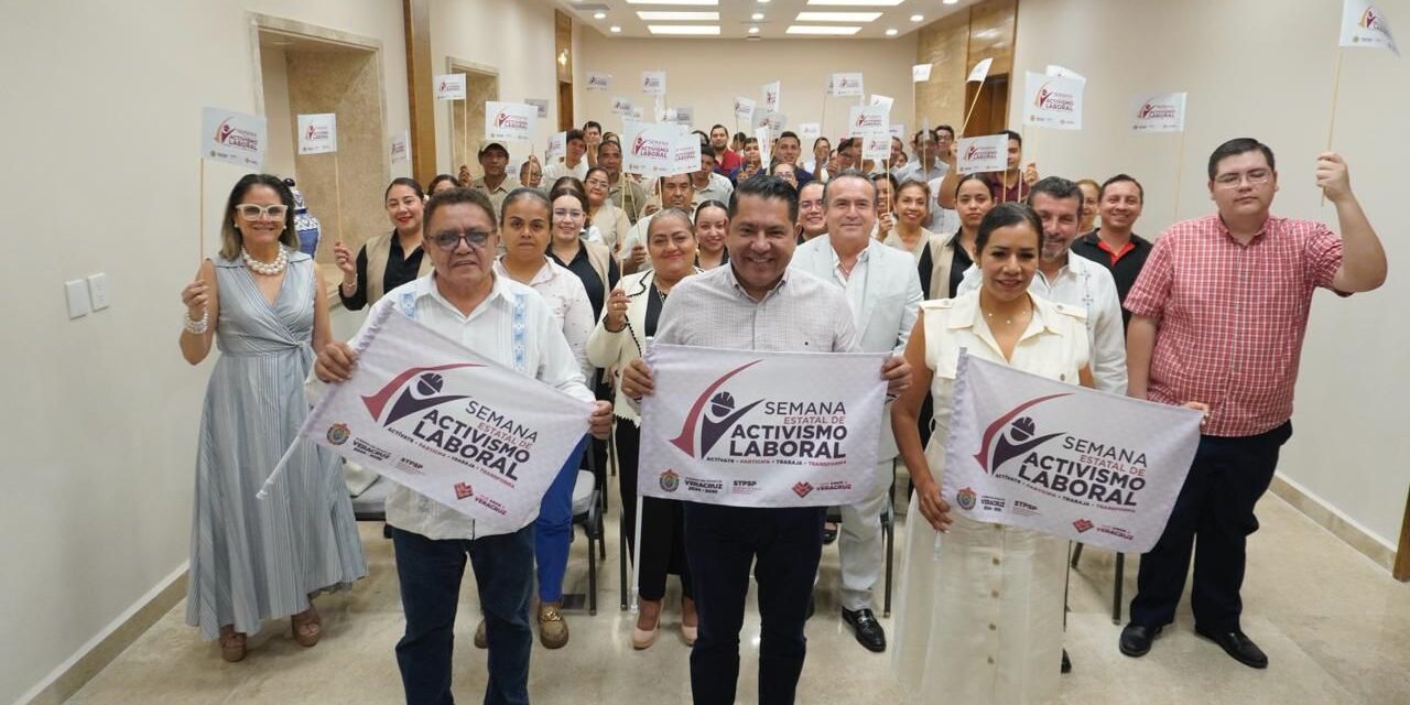 Despliega Veracruz Semana de Activismo Laboral en todo el estado