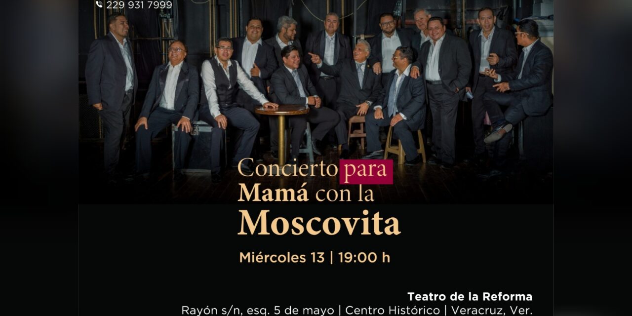 Invitan SECVER y UV al Concierto para mamá con la Moscovita