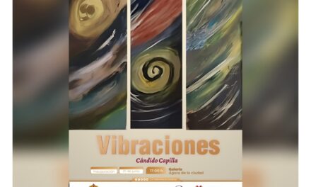 Llega Vibraciones de Cándido Capilla a la Galería Principal del Ágora de la Ciudad