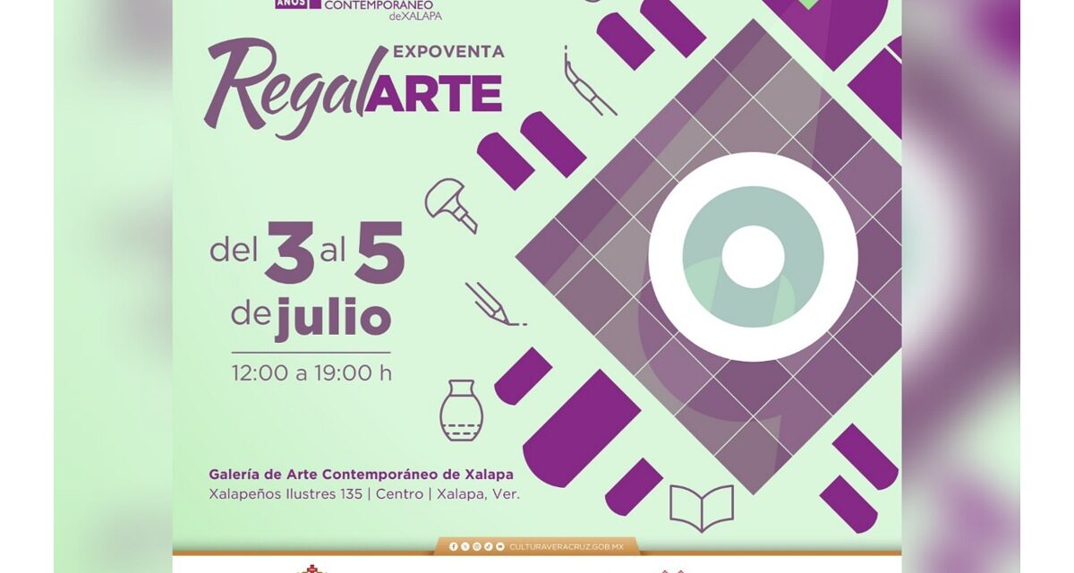 Invita SECVER a expo RegalArte en la Galería de Arte Contemporáneo de Xalapa
