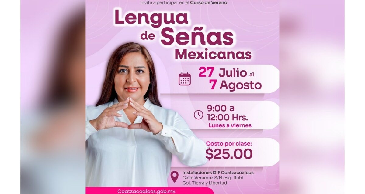 Invitan Ayuntamiento y DIF Coatzacoalcos al Curso de Verano de Lengua de Señas