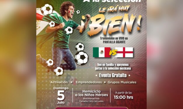 ¡Nos irá muy bien! Ayuntamiento prepara Festival Deportivo y Cultural para disfrutar del México vs Inglaterra