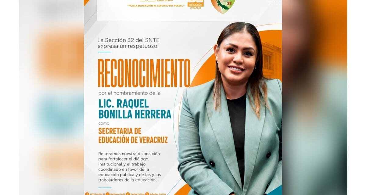 Nombramiento de Raquel Bonilla como titular de SEV ‘fortalecerá el diálogo institucional’, destaca SNTE 32