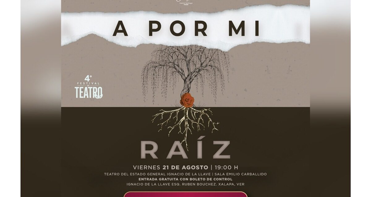 Invita SECVER a obra A Por Mi Raíz, en el Teatro del Estado