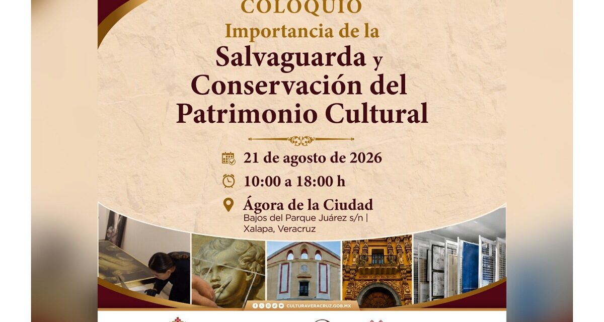 Realizará SECVER coloquio para reflexionar sobre conservación del patrimonio cultural
