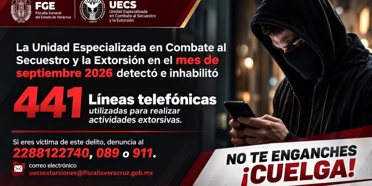 Durante septiembre, se inhabilitan 441 líneas telefónicas relacionadas con extorsiones en Veracruz